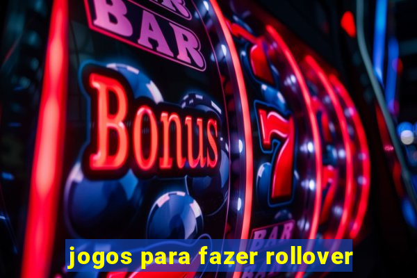 jogos para fazer rollover